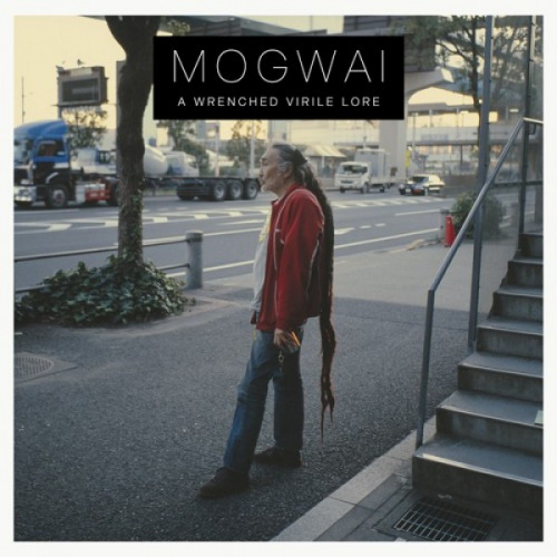 MOGWAI - A WRENCHED VIRILE LOREMOGWAI A WRENCHED VIRILE LORE.jpg